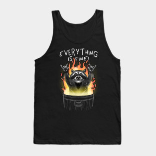 Everything is fine raccoon dumpster fire Tank Top