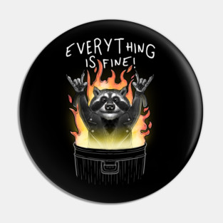 Everything is fine raccoon dumpster fire Pin