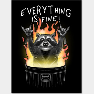 Everything is fine raccoon dumpster fire Posters and Art