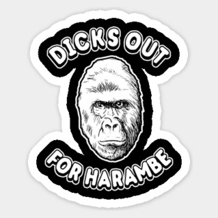 Dicks Out For Harambe Shirt Sticker