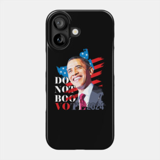 Don't Boo Vote T-Shirt Don't Boo Vote Obama 2024 Phone Case