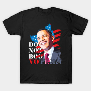 Don't Boo Vote T-Shirt Don't Boo Vote Obama 2024 T-Shirt