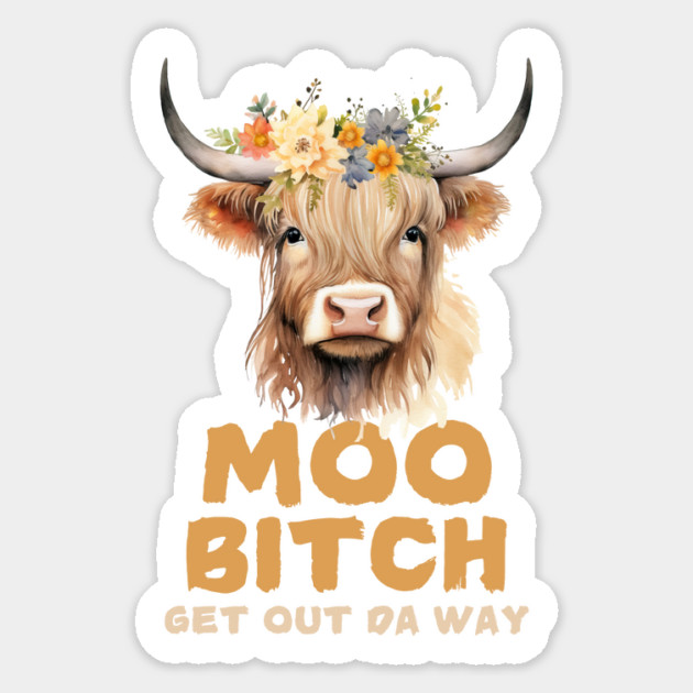 Moo Bitch Floral Cow Sticker by The WYLD Tribe