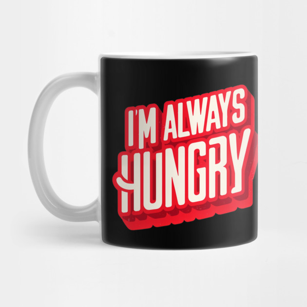 Funny Food Lover, Always Hungry, Love to Eat by logiamerch
