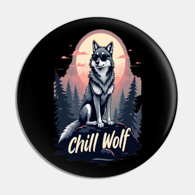 Chill Wolf Text Design Pin by BirdsnStuff