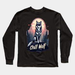 Chill Wolf Text Design Long Sleeve T-Shirt