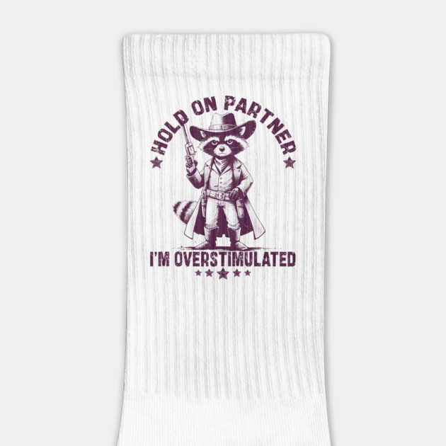 Hold On Partner I'm Overstimulated by JessArty