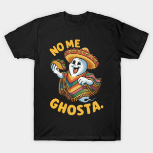 No Me Ghosta Funny Taco Ghost Design T-Shirt