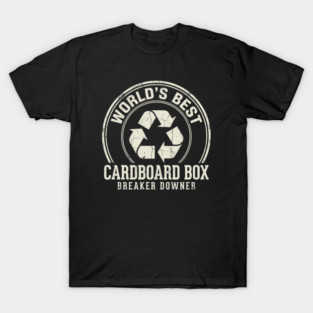Funny Recycling Shirt – World’s Best Cardboard Box Breaker Downer T-Shirt