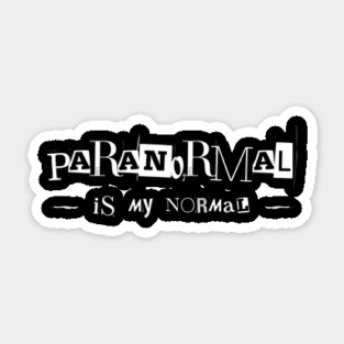 Paranormal Is My Normal Ghost Hunter Investigator Sticker