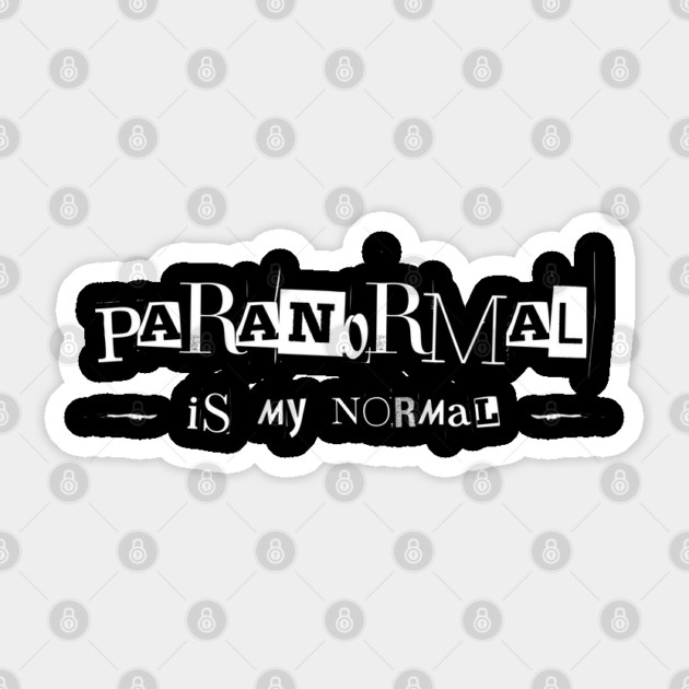 Paranormal Is My Normal Ghost Hunter Investigator Sticker by Paranormalshirts
