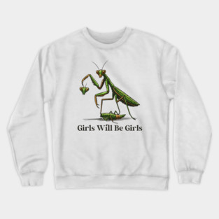girls-will-be-girls Crewneck Sweatshirt