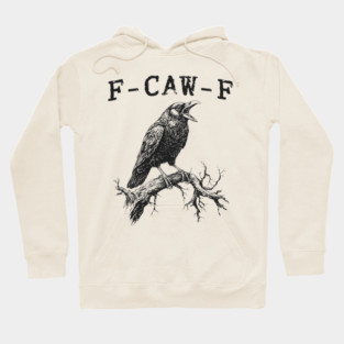 f-caw-f Hoodie