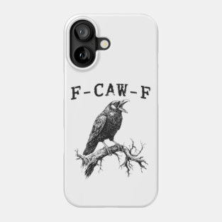 f-caw-f Phone Case