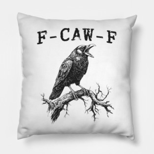 f-caw-f Pillow