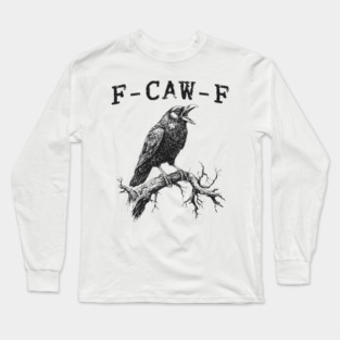 f-caw-f Long Sleeve T-Shirt