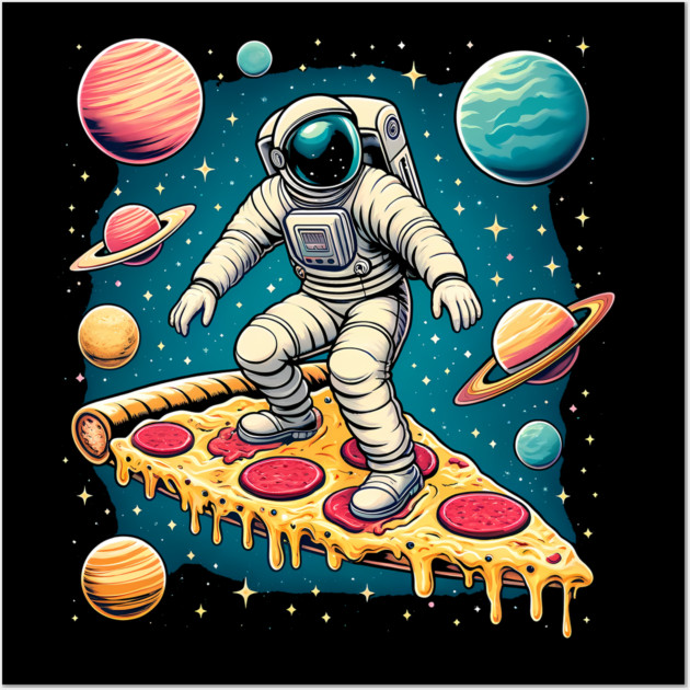 Funny Pizza Lover, Astronaut Surfing in Space Wall Art by logiamerch