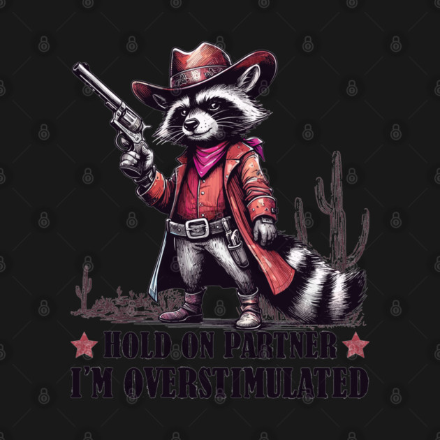 Hold On Partner I'm Overstimulated by JessArty