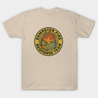 dumpster-fire-response-team T-Shirt