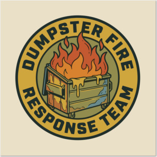 dumpster-fire-response-team Posters and Art