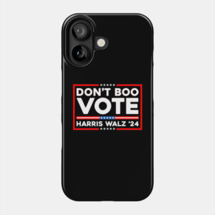 Don't Boo Vote Phone Case