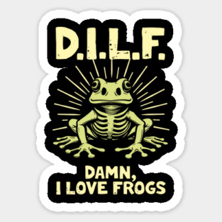DILF Damn I Love Frogs Dad Meme Humor Sticker