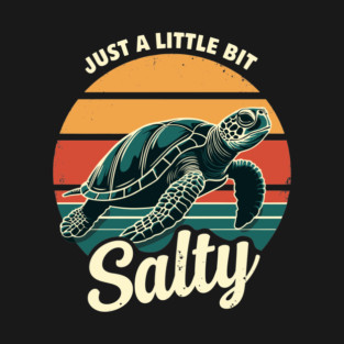 Just A Little Bit Salty Sarcastic Attitude T-Shirt