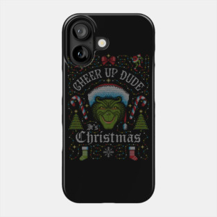Cheer Up Dude It's Christmas Phone Case