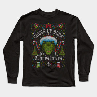 Cheer Up Dude It's Christmas Long Sleeve T-Shirt