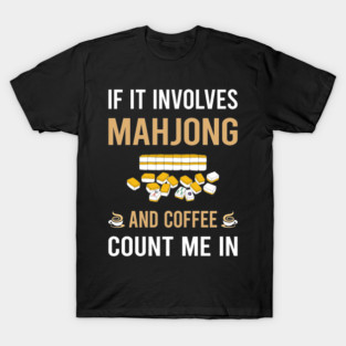 Coffee And Mahjong Majong Mah Jong Mah Jongg T-Shirt