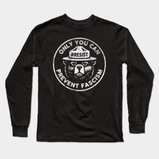 Only-You-Can-Prevent-Fascism Long Sleeve T-Shirt
