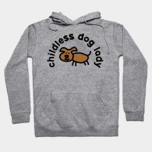 Childless Dog Lady Hoodie