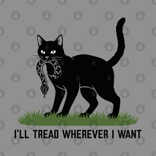 I'Ll-Tread-Wherever-I-Want by VOILA