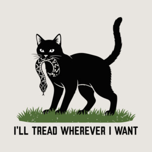 I'Ll-Tread-Wherever-I-Want Long Sleeve T-Shirt