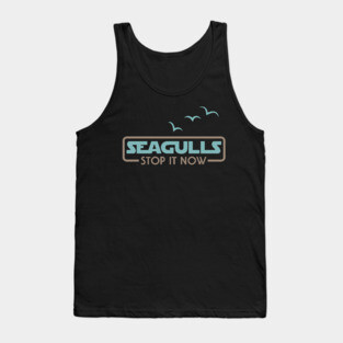 Seagulls Stop it Now Tank Top