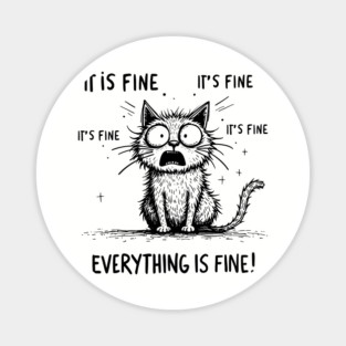 Everything is Fine Anxiety Stress Sarcasm Humor Magnet