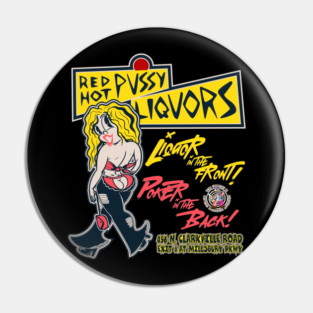 Red Hot Pussy Liquors Pin