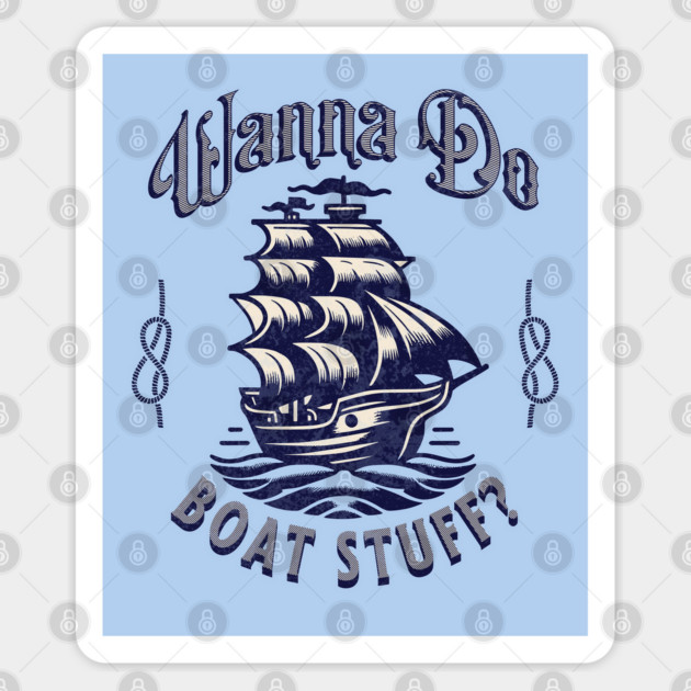 Cruise Vacation Wanna Do Boat Stuff Funny Lake Vacation Sticker by Yesteeyear