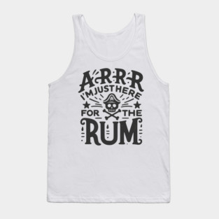 Arrr I’m Just Here For The Rum! Tank Top