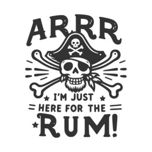 Arrr I’m Just Here For The Rum! T-Shirt
