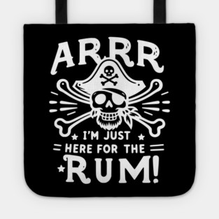 Arrr I’m Just Here For The Rum! Tote