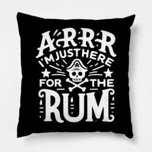 Arrr I’m Just Here For The Rum! Pillow
