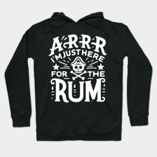 Arrr I’m Just Here For The Rum! Hoodie