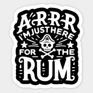 Arrr I’m Just Here For The Rum! Sticker