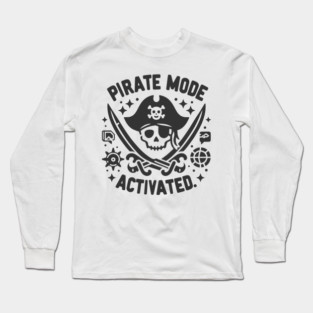 Pirate Mode Activated Long Sleeve T-Shirt