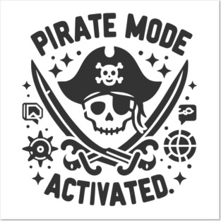 Pirate Mode Activated Posters and Art