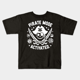 Pirate Mode Activated Kids T-Shirt