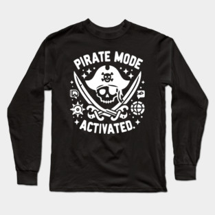 Pirate Mode Activated Long Sleeve T-Shirt
