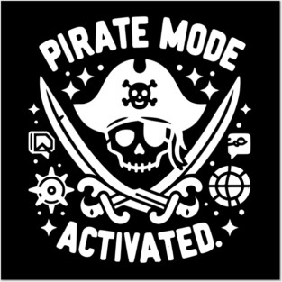 Pirate Mode Activated Posters and Art