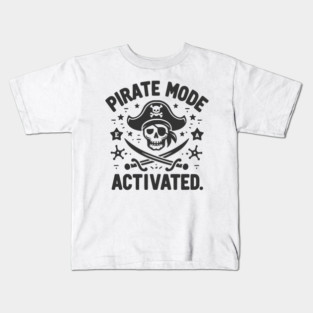 Pirate Mode Activated Kids T-Shirt